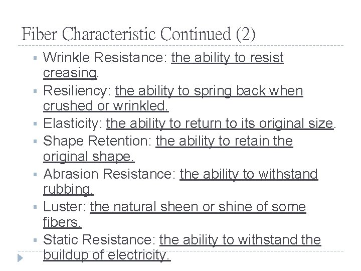 Fiber Characteristic Continued (2) § § § § Wrinkle Resistance: the ability to resist
