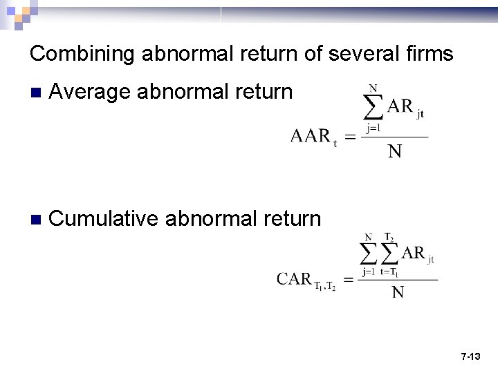 Combining abnormal return of several firms n Average abnormal return n Cumulative abnormal return