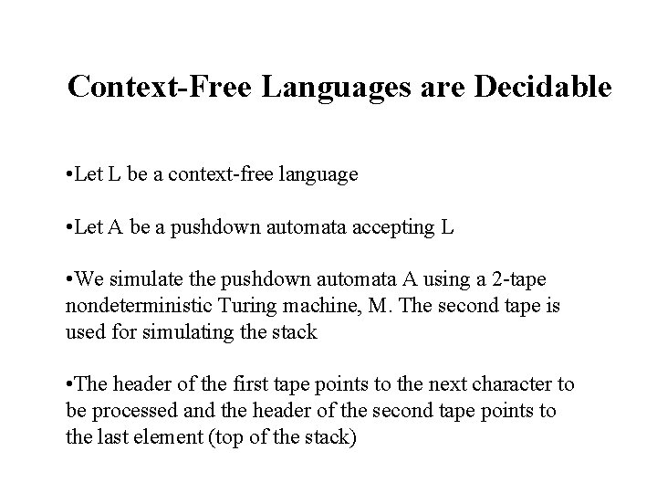Context-Free Languages are Decidable • Let L be a context-free language • Let A