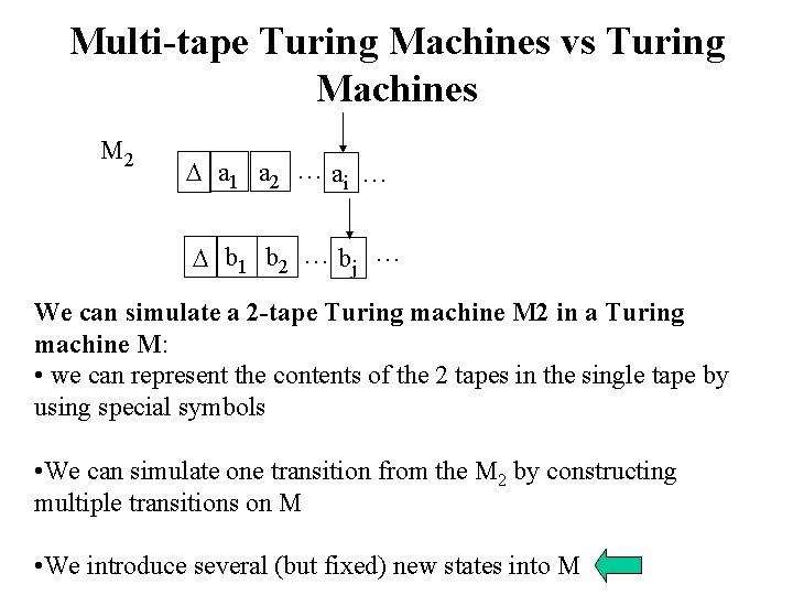 Multi-tape Turing Machines vs Turing Machines M 2 a 1 a 2 … ai