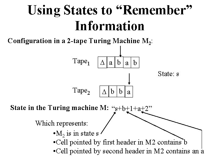 Using States to “Remember” Information Configuration in a 2 -tape Turing Machine M 2: