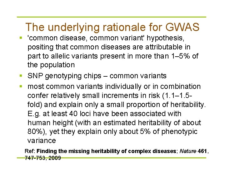 The underlying rationale for GWAS § 'common disease, common variant' hypothesis, positing that common
