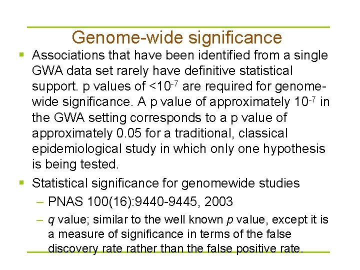 Genome-wide significance § Associations that have been identified from a single GWA data set