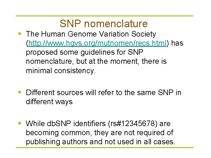 SNP nomenclature § The Human Genome Variation Society (http: //www. hgvs. org/mutnomen/recs. html) has