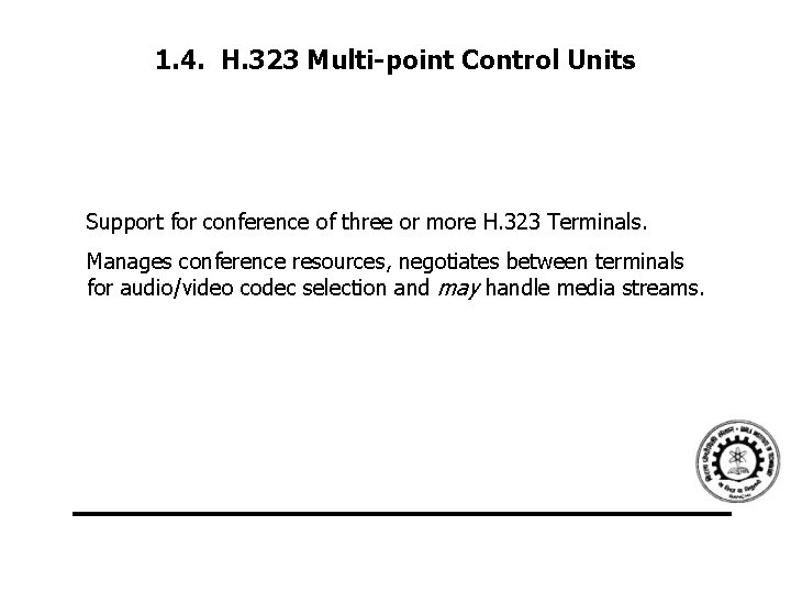 1. 4. H. 323 Multi-point Control Units Support for conference of three or more