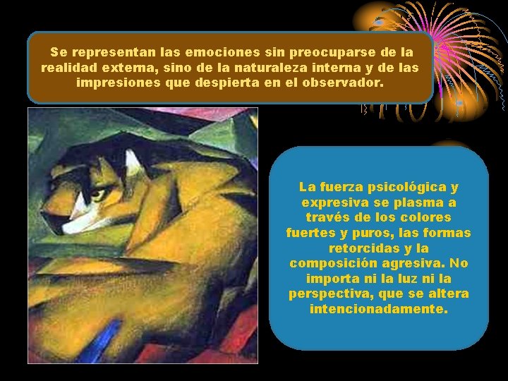 Se representan las emociones sin preocuparse de la realidad externa, sino de la naturaleza