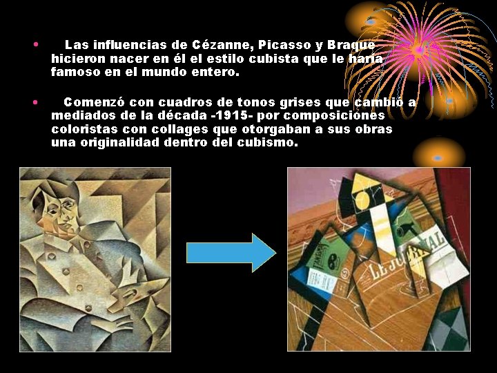  • Las influencias de Cézanne, Picasso y Braque hicieron nacer en él el