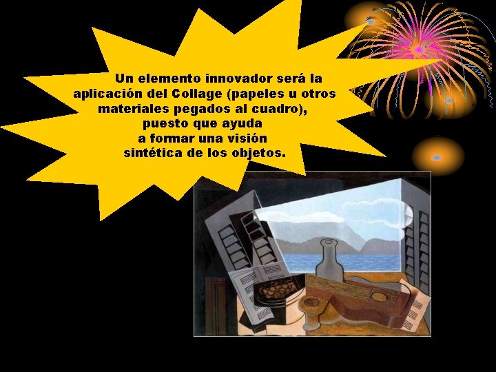 Un elemento innovador será la aplicación del Collage (papeles u otros materiales pegados al