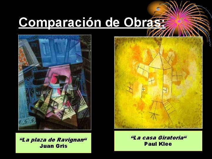 Comparación de Obras: “La plaza de Ravignan“ Juan Gris “La casa Giratoria“ Paul Klee