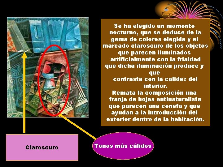 Se ha elegido un momento nocturno, que se deduce de la gama de colores