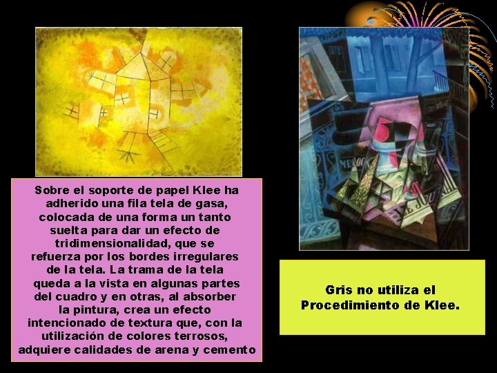 Sobre el soporte de papel Klee ha adherido una fila tela de gasa, colocada