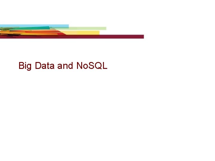 Big Data and No. SQL 