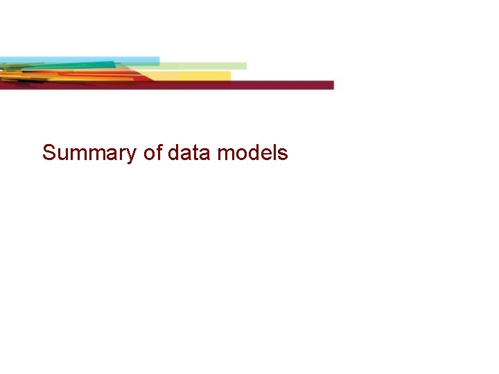 Summary of data models 