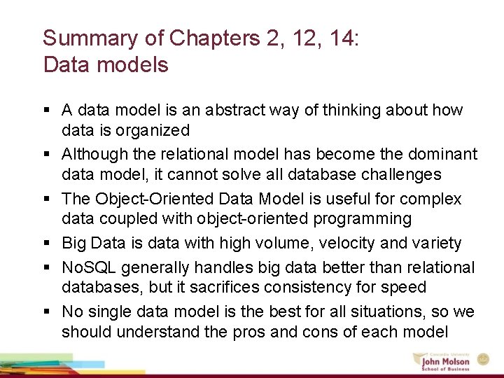 Summary of Chapters 2, 14: Data models § A data model is an abstract