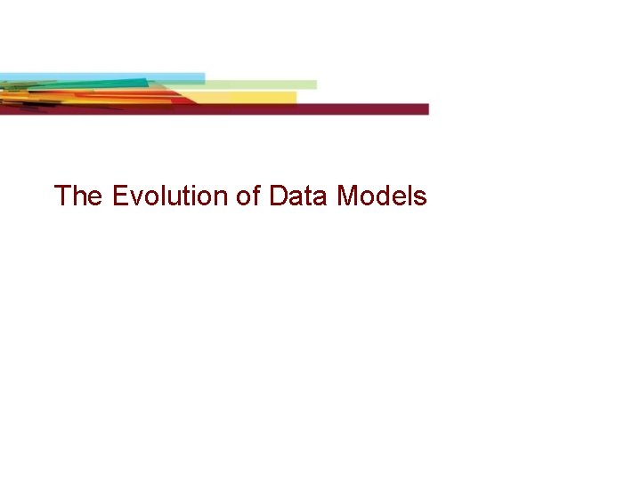 The Evolution of Data Models 