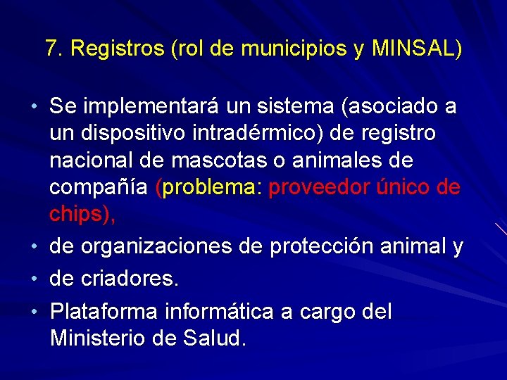 7. Registros (rol de municipios y MINSAL) • Se implementará un sistema (asociado a