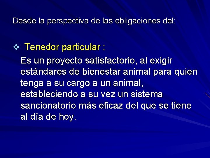 Desde la perspectiva de las obligaciones del: v Tenedor particular : Es un proyecto