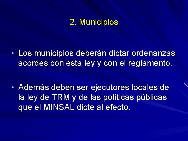 2. Municipios • Los municipios deberán dictar ordenanzas acordes con esta ley y con