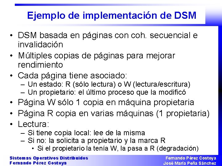 Ejemplo de implementación de DSM • DSM basada en páginas con coh. secuencial e