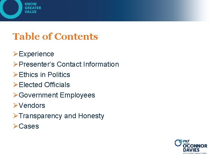 Table of Contents ØExperience ØPresenter’s Contact Information ØEthics in Politics ØElected Officials ØGovernment Employees