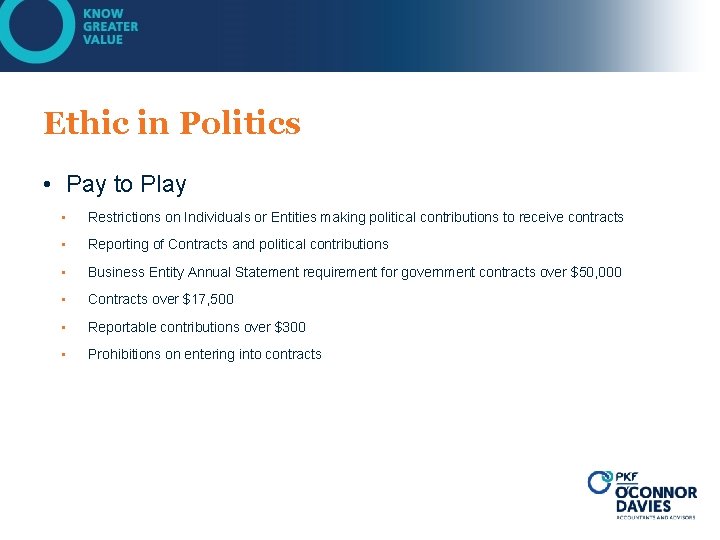 Ethic in Politics • Pay to Play • Restrictions on Individuals or Entities making