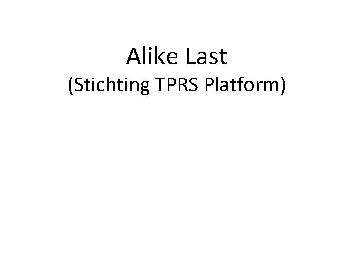 Alike Last (Stichting TPRS Platform) 