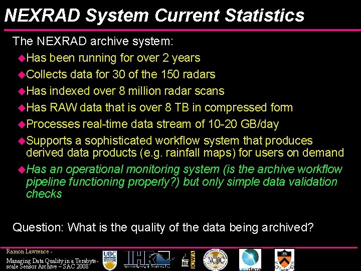 NEXRAD System Current Statistics The NEXRAD archive system: u. Has been running for over
