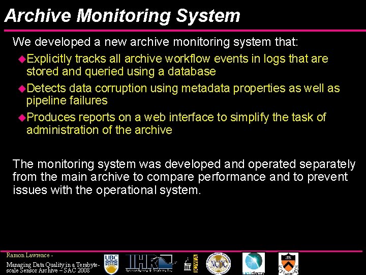 Archive Monitoring System We developed a new archive monitoring system that: u. Explicitly tracks
