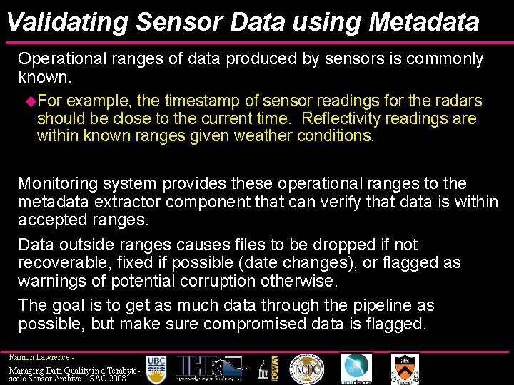 Validating Sensor Data using Metadata Operational ranges of data produced by sensors is commonly