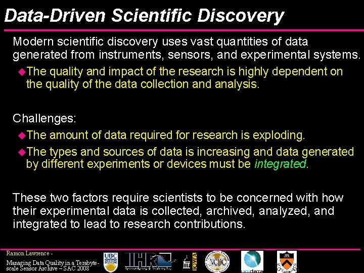 Data-Driven Scientific Discovery Modern scientific discovery uses vast quantities of data generated from instruments,