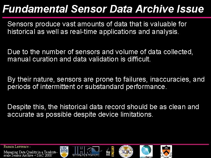 Fundamental Sensor Data Archive Issue Sensors produce vast amounts of data that is valuable