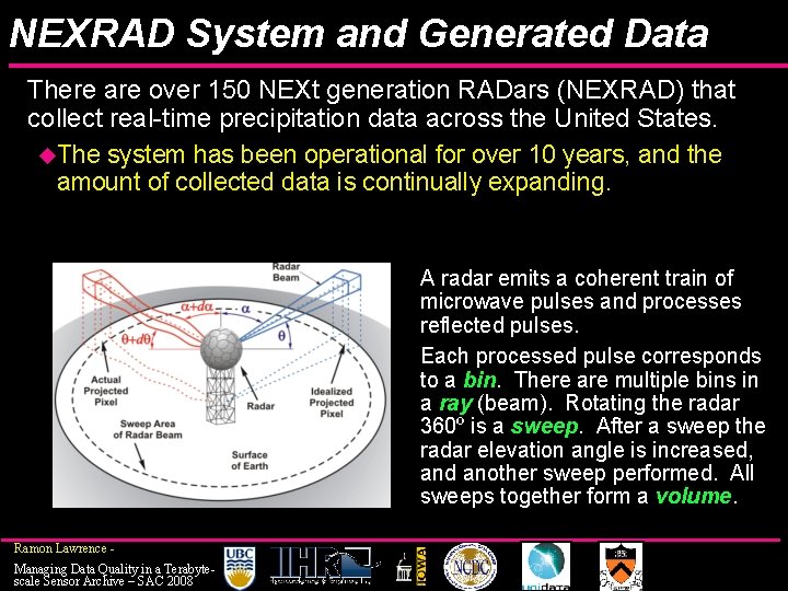 NEXRAD System and Generated Data There are over 150 NEXt generation RADars (NEXRAD) that