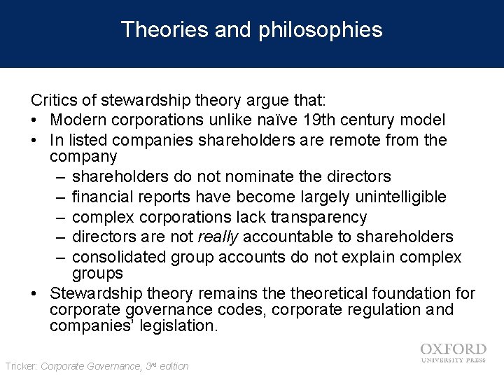 Theories and philosophies Critics of stewardship theory argue that: • Modern corporations unlike naïve