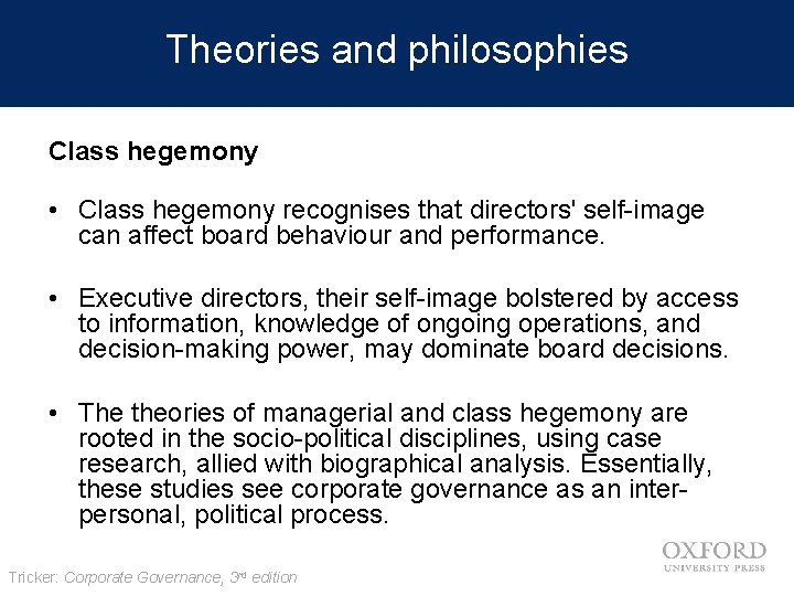 Theories and philosophies Class hegemony • Class hegemony recognises that directors' self-image can affect