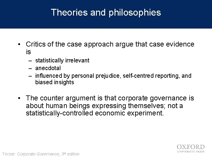 Theories and philosophies • Critics of the case approach argue that case evidence is