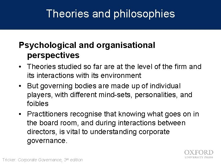Theories and philosophies Psychological and organisational perspectives • Theories studied so far are at