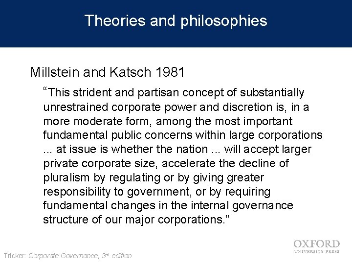 Theories and philosophies Millstein and Katsch 1981 “This strident and partisan concept of substantially