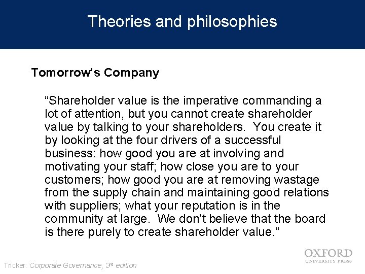Theories and philosophies Tomorrow’s Company “Shareholder value is the imperative commanding a lot of