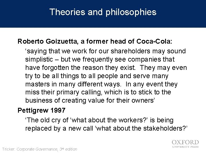 Theories and philosophies Roberto Goizuetta, a former head of Coca-Cola: ‘saying that we work