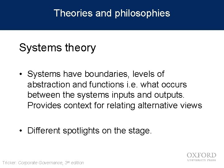 Theories and philosophies Systems theory • Systems have boundaries, levels of abstraction and functions