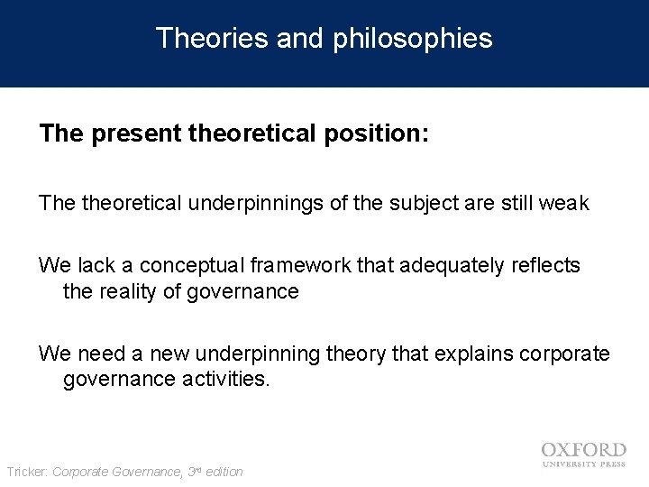 Theories and philosophies The present theoretical position: The theoretical underpinnings of the subject are