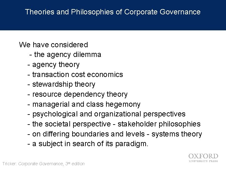 Theories and Philosophies of Corporate Governance We have considered - the agency dilemma -