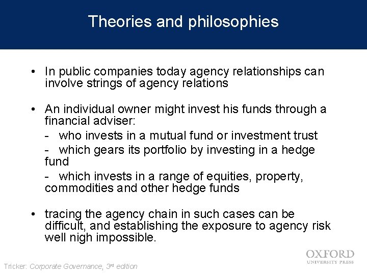 Theories and philosophies • In public companies today agency relationships can involve strings of