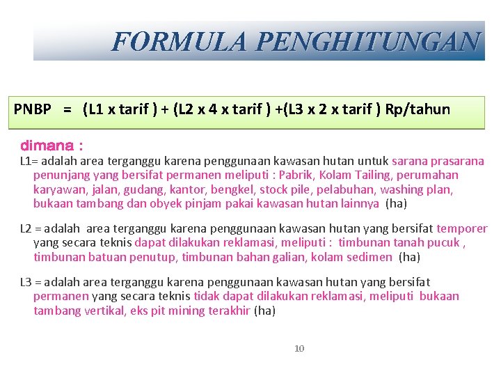 FORMULA PENGHITUNGAN PNBP = (L 1 x tarif ) + (L 2 x 4