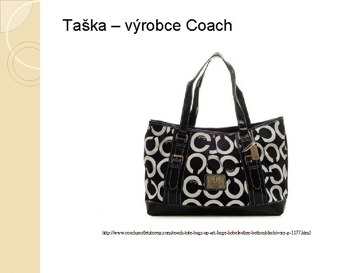 Taška – výrobce Coach http: //www. coachsoutletstoress. com/coach-tote-bags-op-art-large-hoboleather-bottomblackivory-p-1177. html 