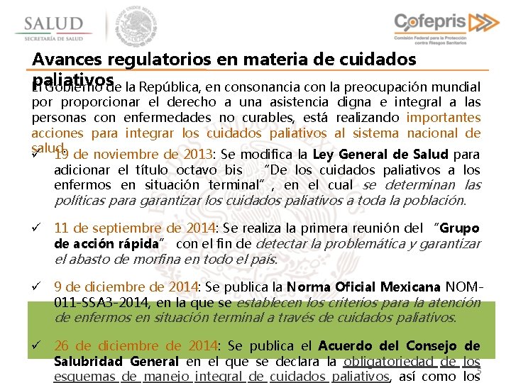 Avances regulatorios en materia de cuidados paliativos El Gobierno de la República, en consonancia