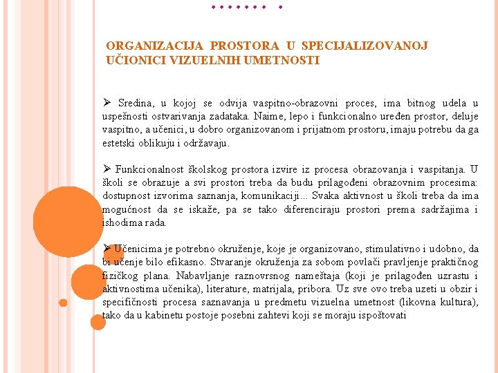  • • • • • ORGANIZACIJA PROSTORA U SPECIJALIZOVANOJ UČIONICI VIZUELNIH UMETNOSTI Ø