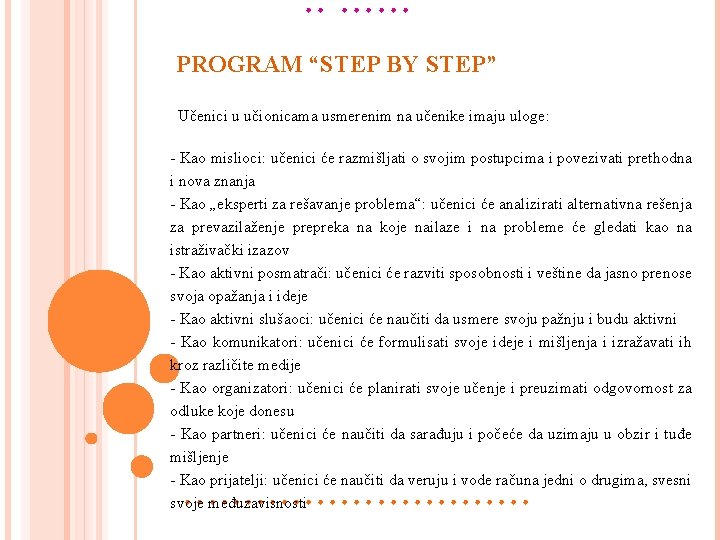  • • • • • PROGRAM “STEP BY STEP” Učenici u učionicama usmerenim