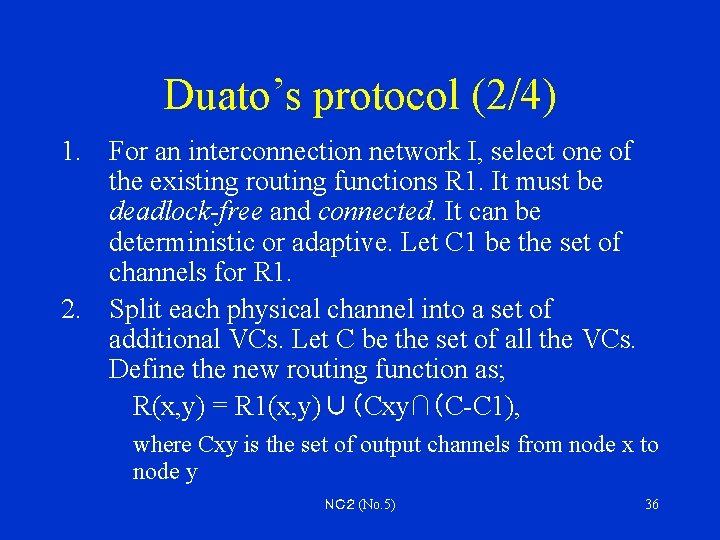 Duato’s protocol (2/4) 1. For an interconnection network I, select one of the existing