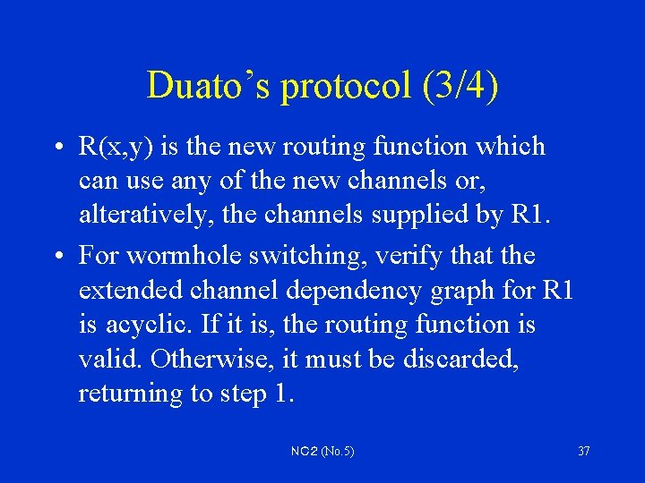 Duato’s protocol (3/4) • R(x, y) is the new routing function which can use